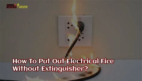 How do you put out an electrical fire. Things To Know About How do you put out an electrical fire. 